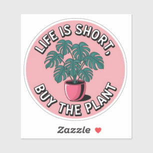 La vie est courte - Achetez le Sticker Plante