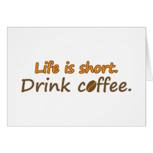 La vie est courte. Buvez du café. Drôle Slogans de