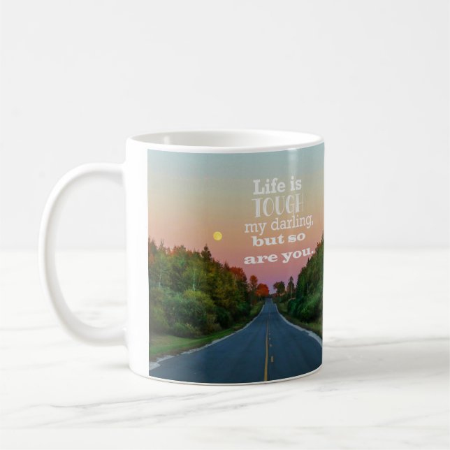La vie est dure, mais vous aussi, la Mug au café (Gauche)