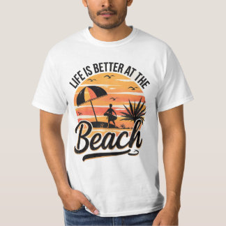 La vie est meilleure à la plage T-shirt d'été