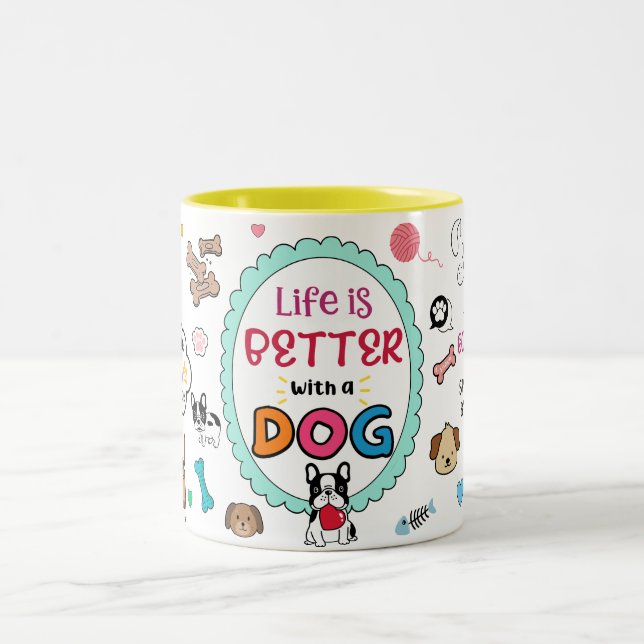 La vie est meilleure avec la Mug Chien (Centre)