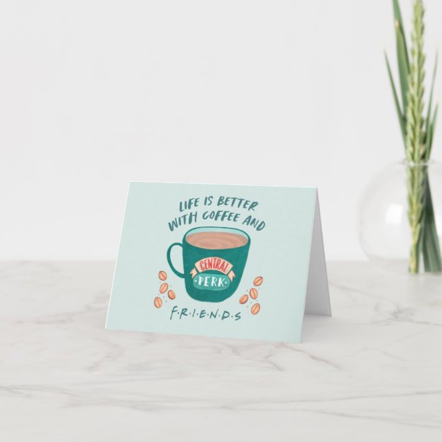 La vie est meilleure avec le café et les amis™ (Devant)