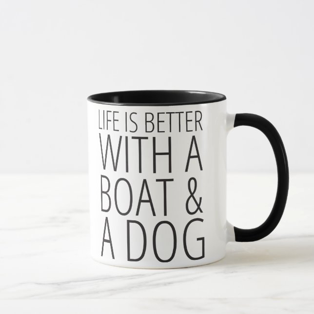 La vie est meilleure avec un bateau et une tasse (Droite)