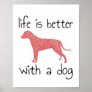 La vie est meilleure avec un chien - Affiche pour