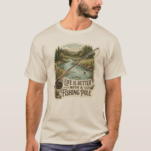La vie est meilleure avec un T-Shirt "canne à pêch