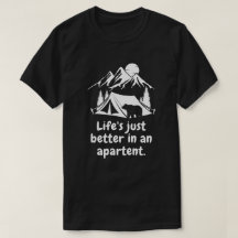 La vie est meilleure dans une tente T-shirt