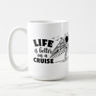 la vie est meilleure sur une tasse de croisière