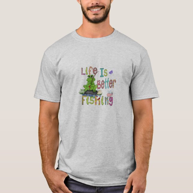 La vie est meilleure T-shirt pêcheur (Devant)
