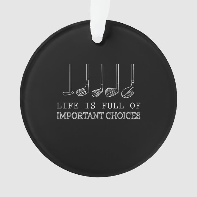 La Vie Est Pleine De Choix Importants Golf (devant)