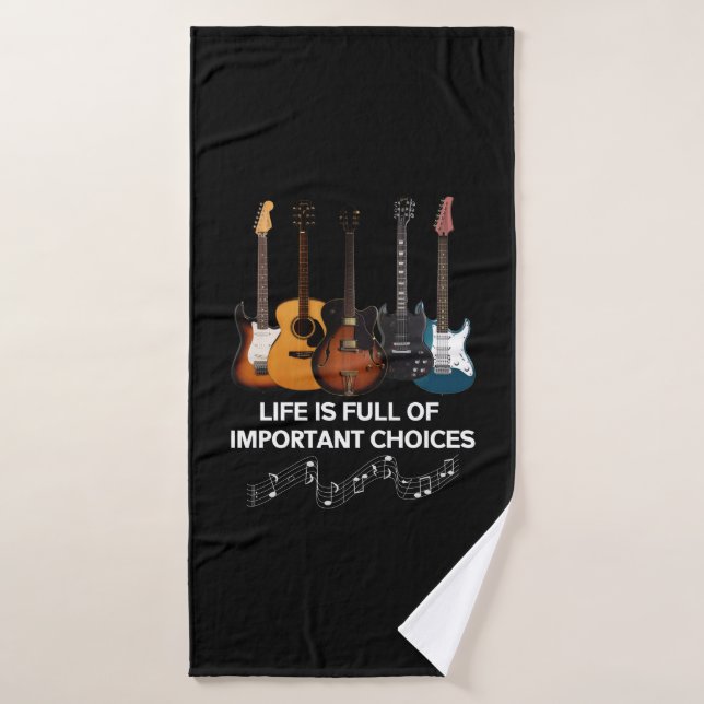 La Vie Est Pleine De Choix Importants Guitar Lover (Serviette de bain)