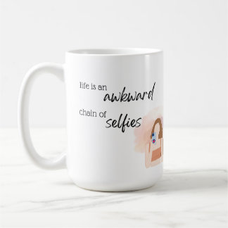 La vie est une chaine embarrassante de selfies Mug
