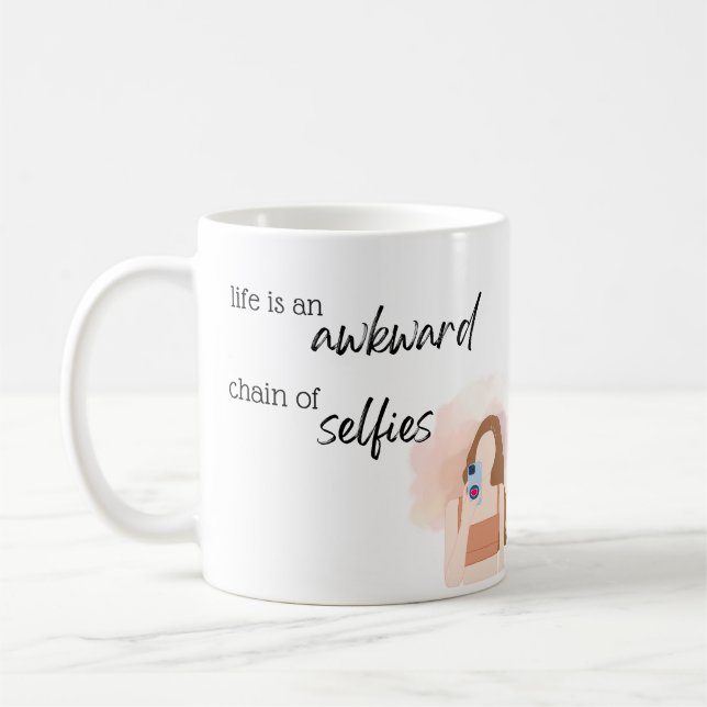 La vie est une chaine embarrassante de selfies Mug (Gauche)