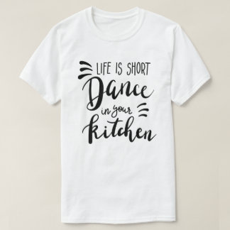 La Vie Est Une Petite Danse Dans Votre T-shirt Cui