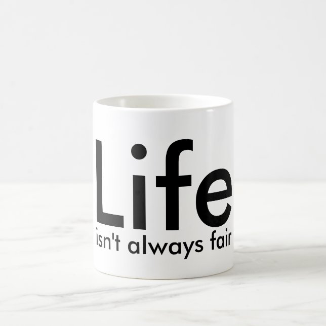 La vie n'est pas toujours juste, tasse blanche (Centre)