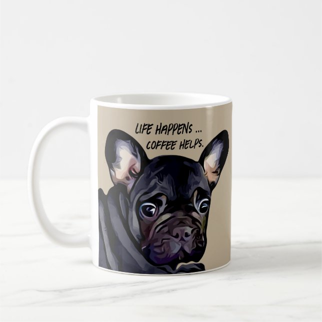 La vie se passe drôle Français Bulldog café Mug pe (Gauche)