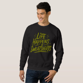 La vie se passe en Sweatshirt - Prown It in Comfor