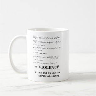 La violence est la réponse Mug drôle Humour