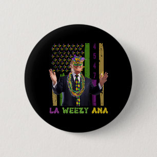 La Weezy Ana Funny Mardi Gras 2025 2 Inch Round Button