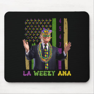 La Weezy Ana Funny Trump 45 47 Mardi Gras 2025 Mouse Pad