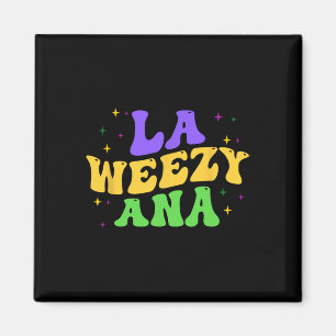 La Weezy Ana Mardi Gras Fat Tuesday Louisiana Groo Magnet