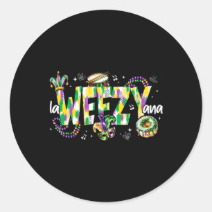 La Weezy Ana Mardi Gras Louisiana Fat Tuesday Men  Classic Round Sticker