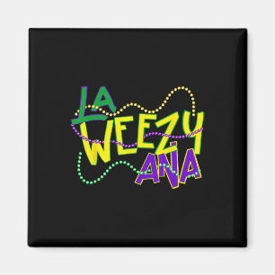 La Weezy Ana Mardi Gras Louisiana Fat Tuesday New Magnet