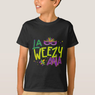 La Weezy Ana Mardi Gras Louisiana Fat Tuesday New  T-Shirt