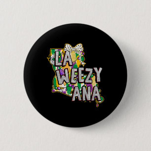 La Weezy Ana Mardi Gras Louisiana Fat Tuesdays Lou 2 Inch Round Button
