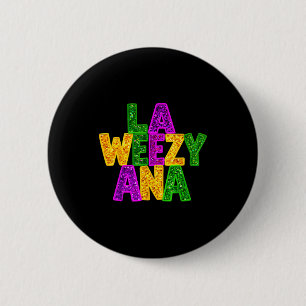 La weezy ana mardi gras louisiana new orleansLa we 2 Inch Round Button