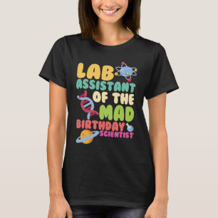 Lab Assistant Of The Mad Birthday Scientist T-Shirt