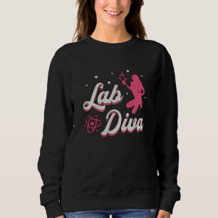 Lab Diva Laboratory Technician Science Lab Tech Sweatshirt