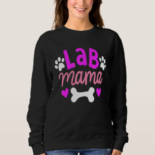 Lab Mama Labrador Retriever Owner Dog Mom Mother Sweatshirt