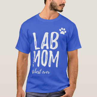 Lab Mom Funny Gift for Labrador Dog Mom Dog Gifts T-Shirt