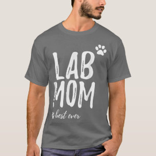 Lab Mom Funny Gift for Labrador Dog Mom Dog Gifts T-Shirt