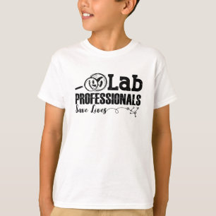 Lab Professionals Save Lives Laboratory Tech Gift T-Shirt