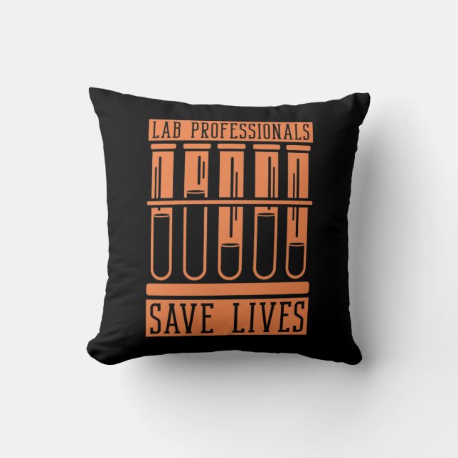 Lab Professionals Save Tech Laboratory Technician Throw Pillow (Front)