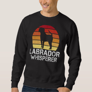 Lab Retriever Labrador Whisperer Sweatshirt
