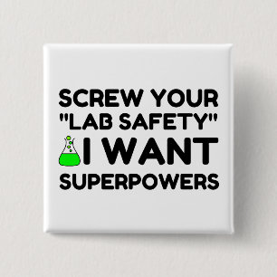 LAB SAFETY WANT SUPERPOWERS 2 INCH SQUARE BUTTON