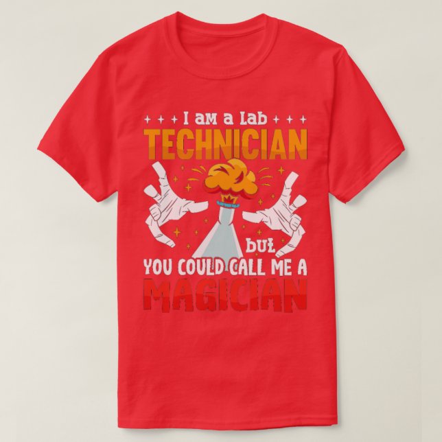 Lab Tech I Am A Lab Technician Laboratory Science T-Shirt (Design Front)