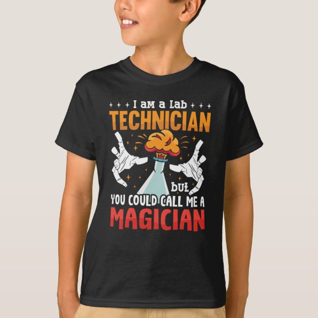 Lab Tech I Am A Lab Technician Laboratory Science T-Shirt (Front)