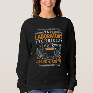 Lab Tech Lab Laboratory Technician Chemist Sweatshirt