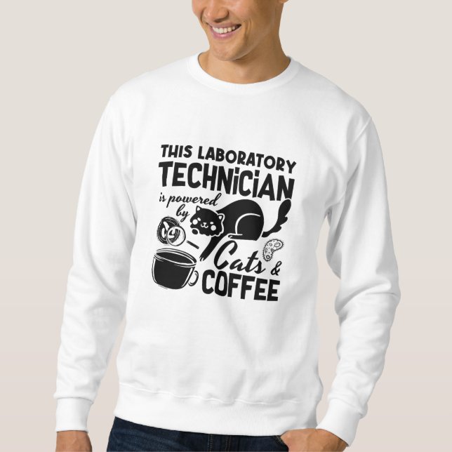 Lab Tech Laboratory Technician Cats Coffee Science Sweatshirt (Front)