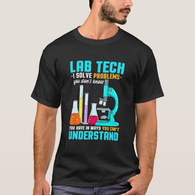 Lab Technician For Microbiology Tech  Solve Proble T-Shirt (Front)
