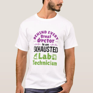 Lab Technician Medical Technologist Exhausted T-Shirt