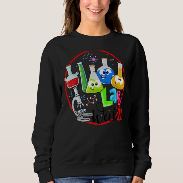 Lab Week 2022 Laboratory Tech  Technologist 4 Sweatshirt (Front)