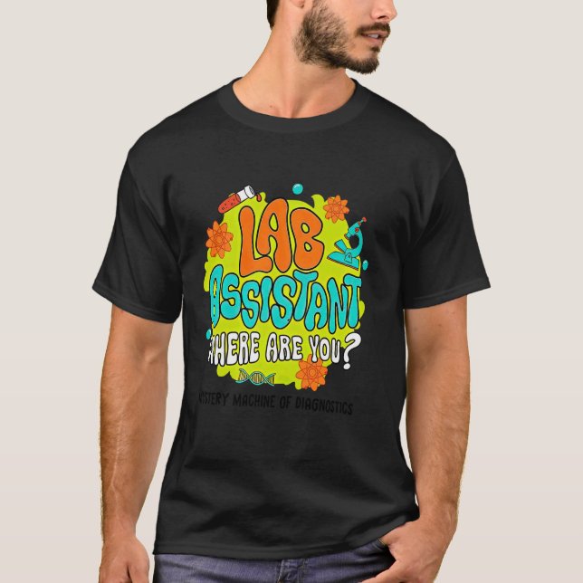 Lab Week Lab Assistant Where Are You Funny Scienti T-Shirt (Front)