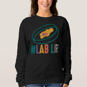 Lablife Bacteriology Agar Plate Medical Laboratory Sweatshirt
