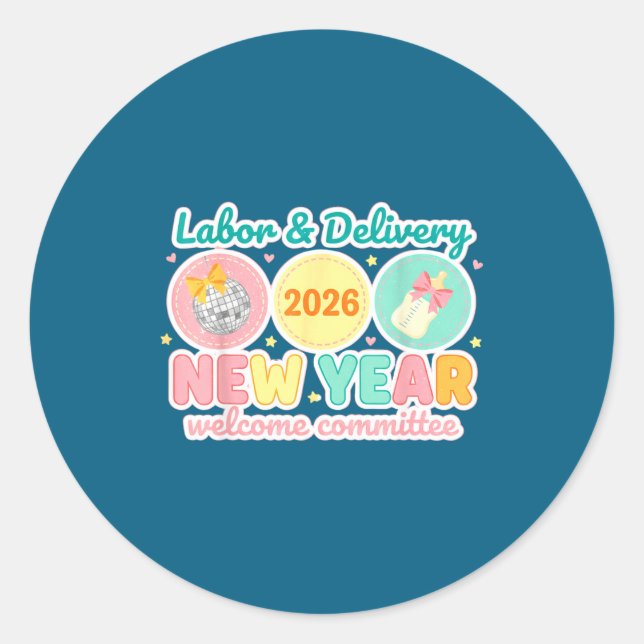 Labor &amp; Delivery 2026 New Year Welcome Committ Classic Round Sticker (Front)