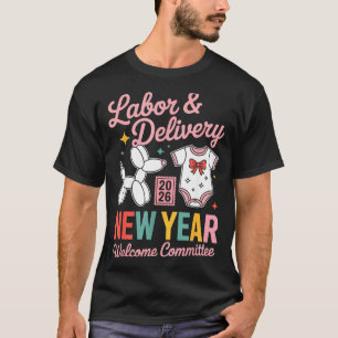Labor & Delivery 2026 New Year Welcome Committ T-Shirt