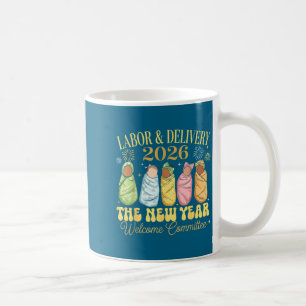 Labor And Delivery 2026 New Year Welcome Committee Coffee Mug